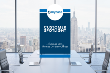 MyCase Customer Spotlight: How Thomas Orr Law Offices Reduced Bookkeeping Costs by 50%