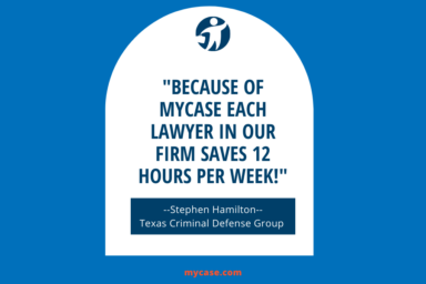 MyCase Customer Spotlight: Texas Criminal Defense Group Save Hours Every Week With MyCase